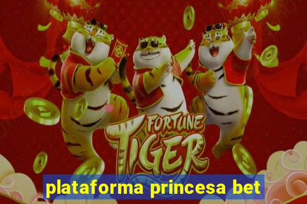 plataforma princesa bet